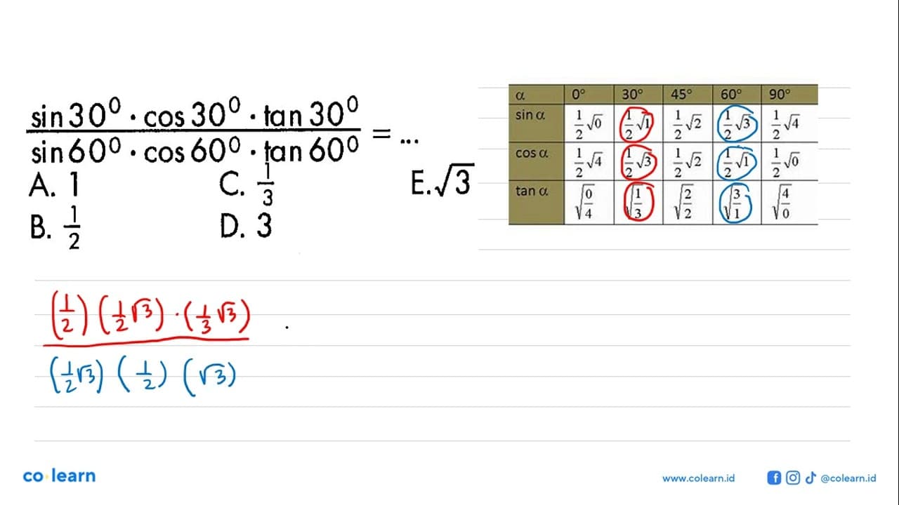 (sin 30 . cos 30 . tan 30)/(sin 60 . cos 60 . tan 60)=...