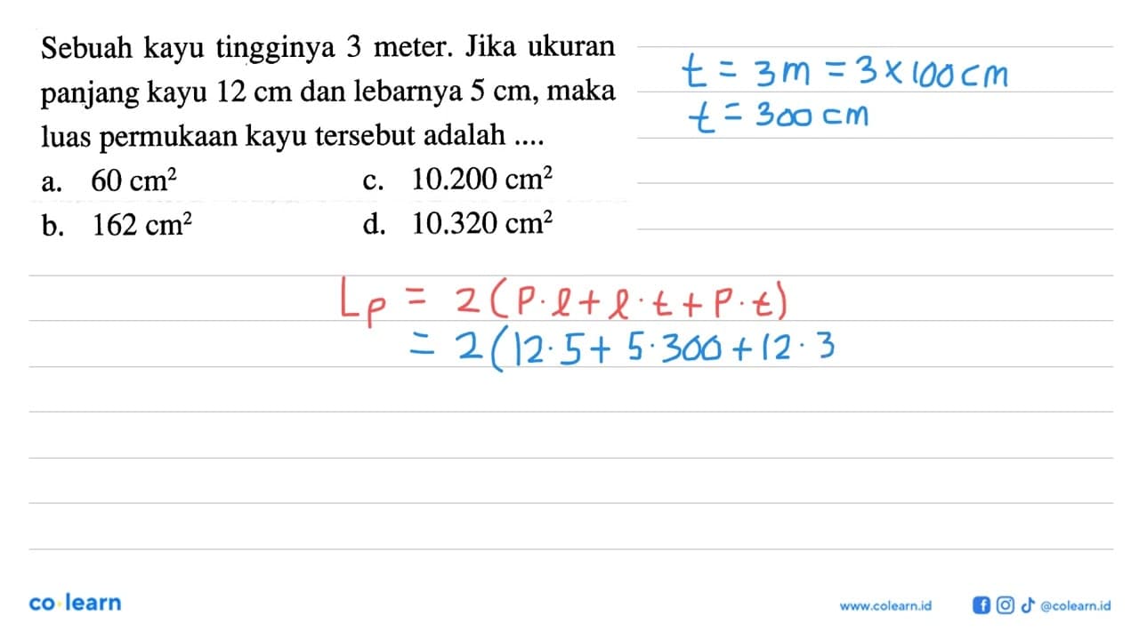 Sebuah kayu tingginya 3 meter. Jika ukuran panjang kayu 12