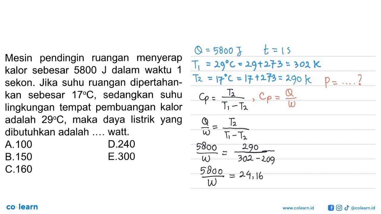 Mesin pendingin ruangan menyerap kalor sebesar 5800 J dalam