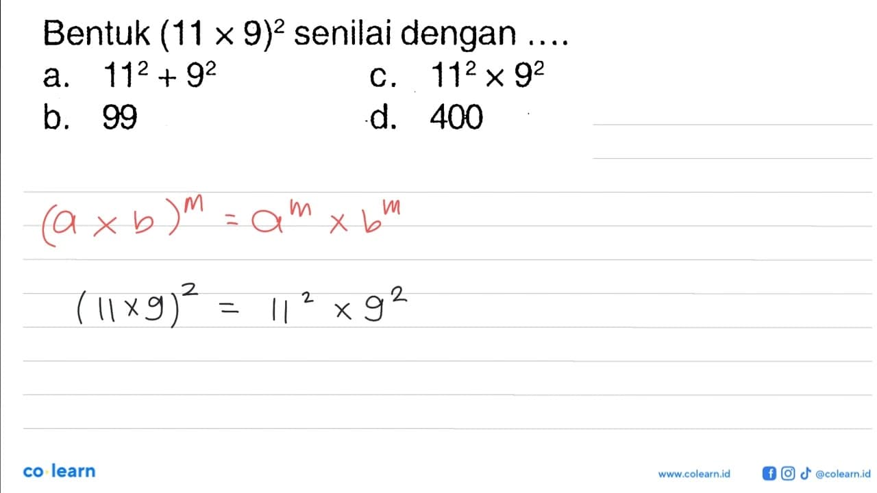 Bentuk (11 x 9)^2 senilai dengan ....