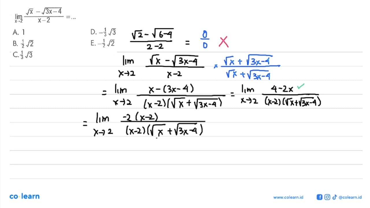 limit x ->2 (akar(x)-akar(3x-4))/(x-2)=...