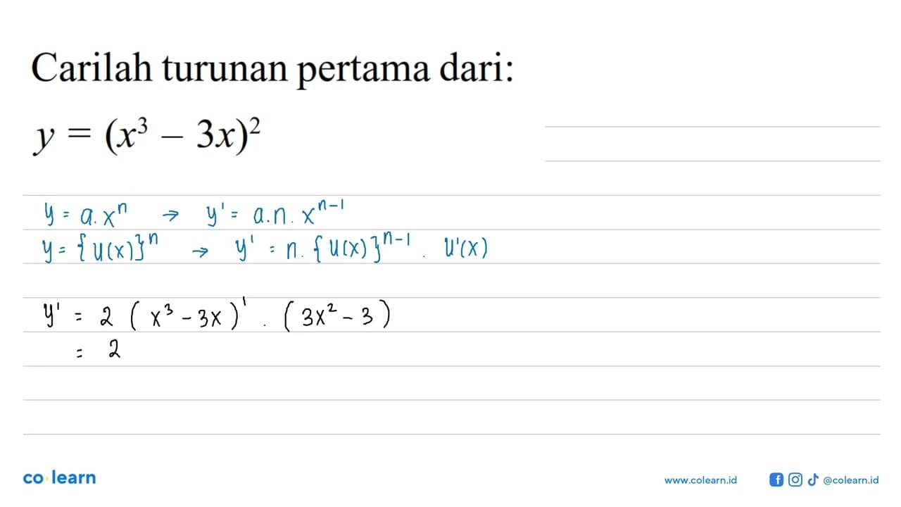 Carilah turunan pertama dari:y=(x^3-3x)^2