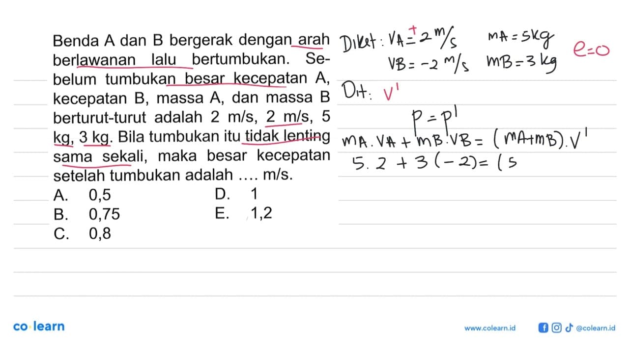 Benda A dan B bergerak dengan arah berlawanan lalu