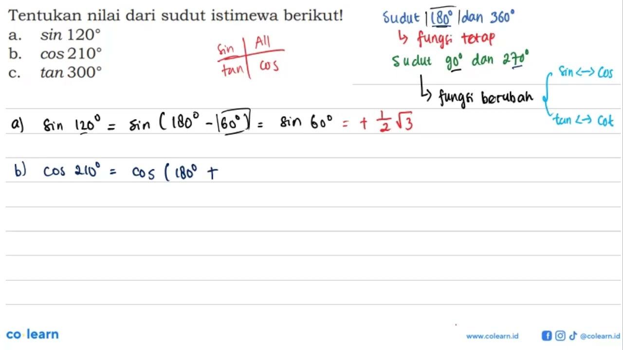 Tentukan nilai dari sudut istimewa berikut!a. sin 120 b.