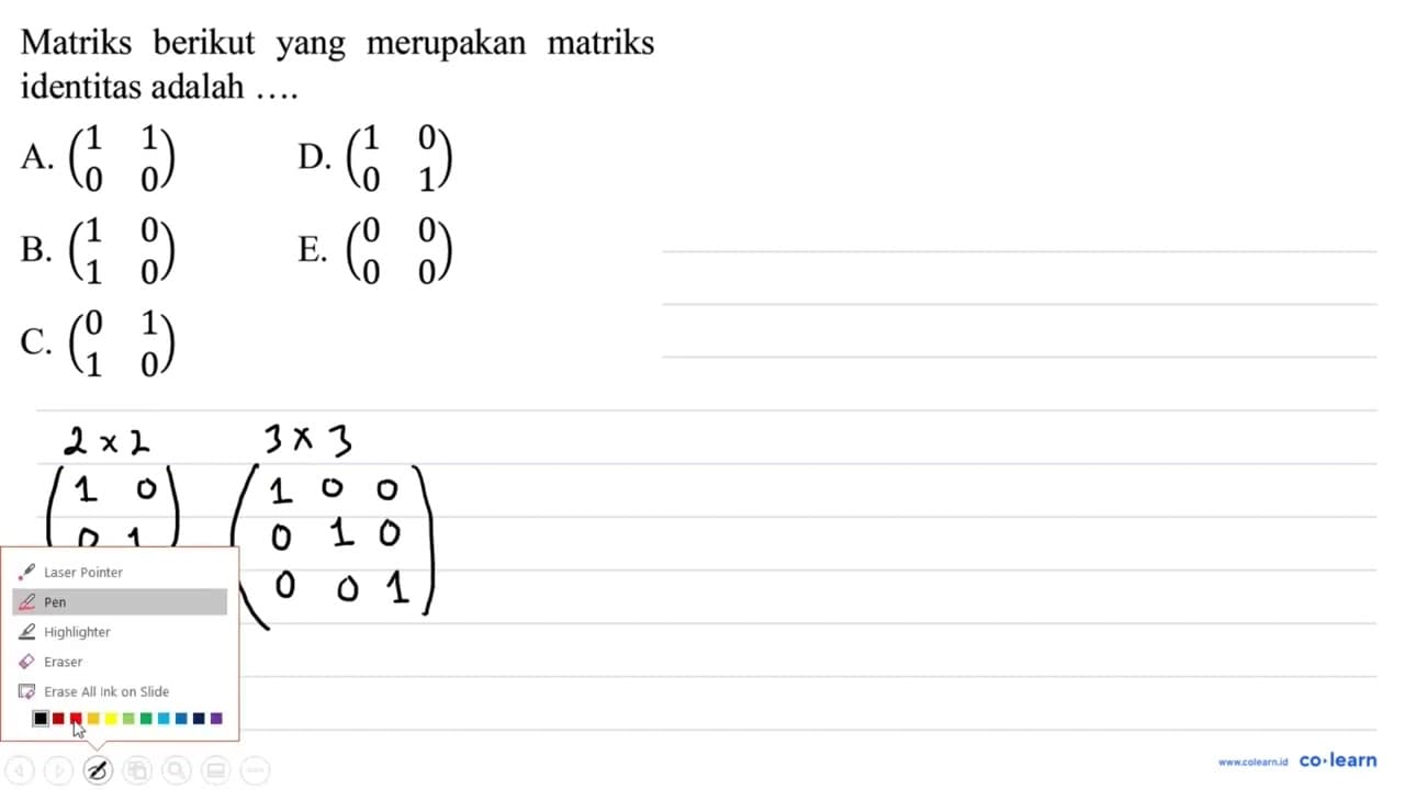 Matriks berikut yang merupakan matriks identitas adalah