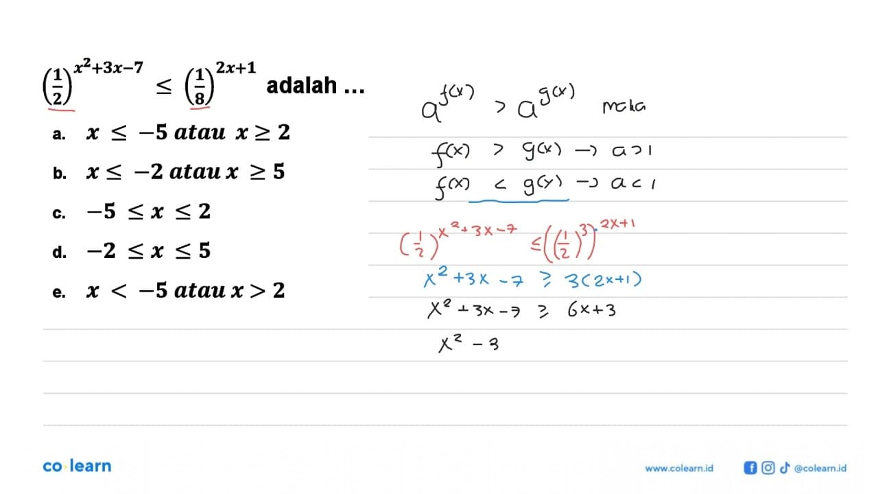 (1/2)^(x^2+3x-7)<=(1/8)^(2x+1) adalah...