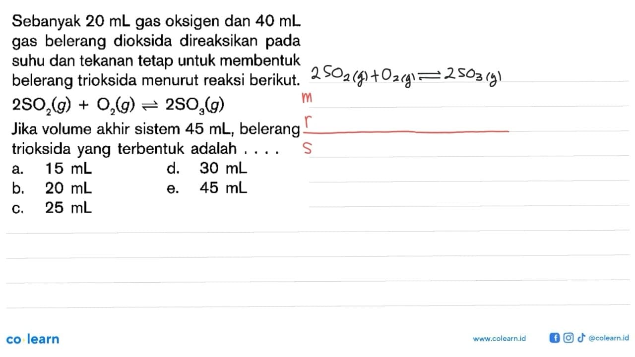 Sebanyak 20 mL gas oksigen dan 40 mL gas belerang dioksida