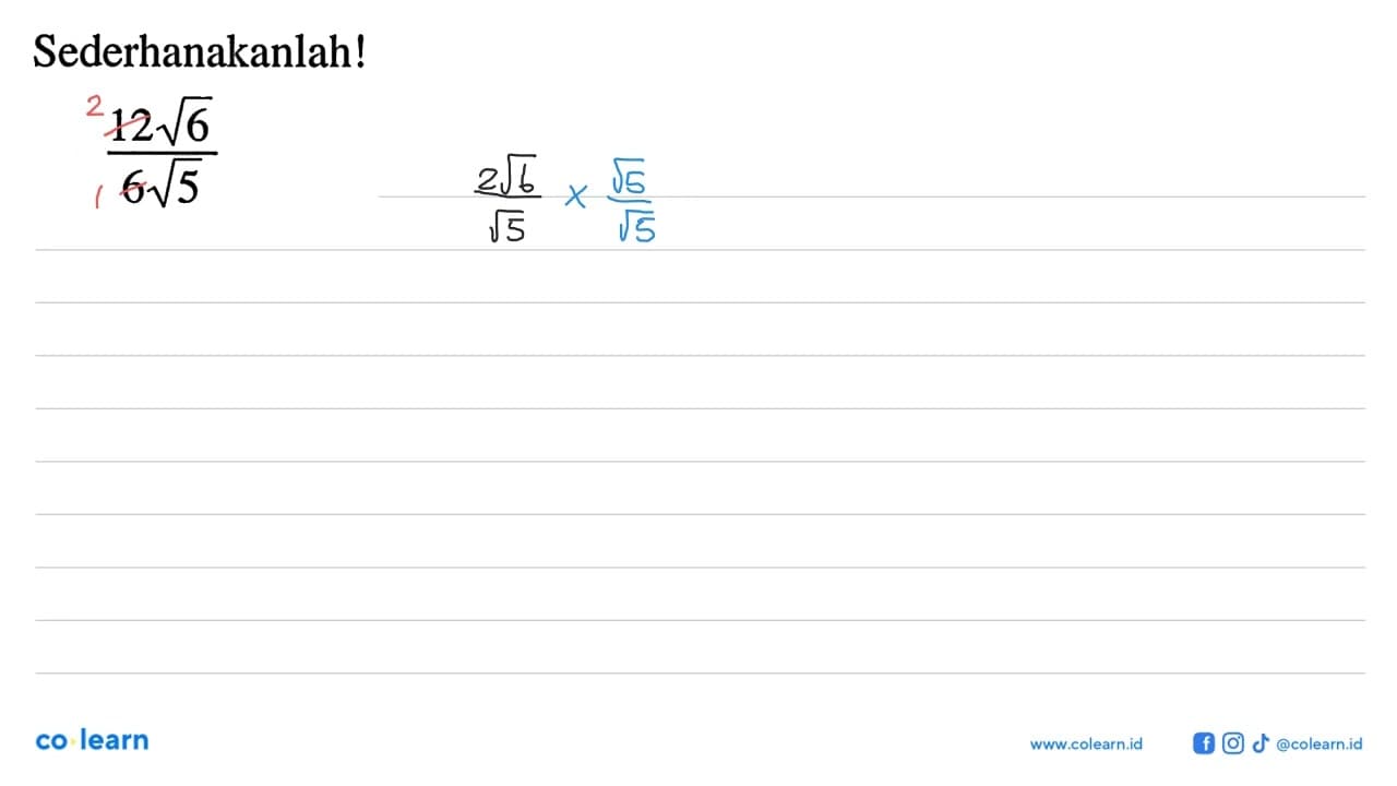 Sederhanakanlah ! (12 akar(6))/(6 akar(5))