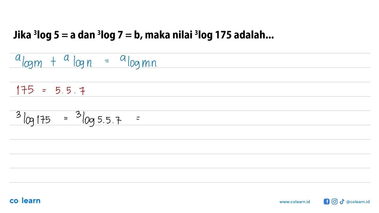 Jika 3log5=a dan 3log7=b, maka nilai 3log175 adalah ...