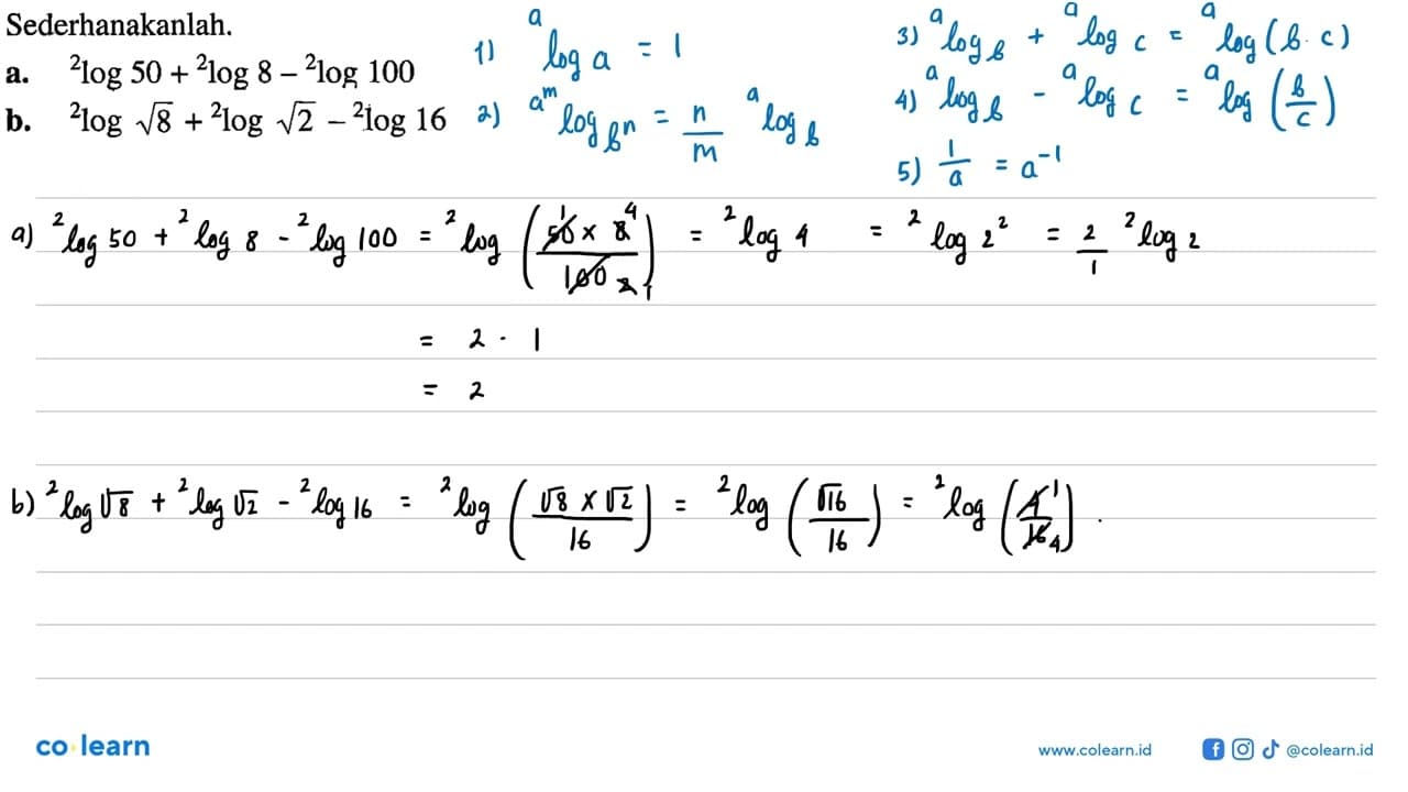 Sederhanakanlah. a. 2log50 + 2log 8 - 2log 100 b. 2log