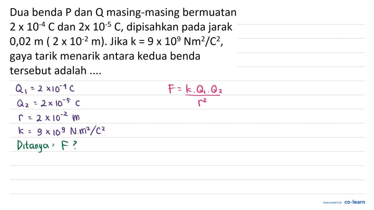 Dua benda P dan Q masing-masing bermuatan 2 x 10^(-4) C dan