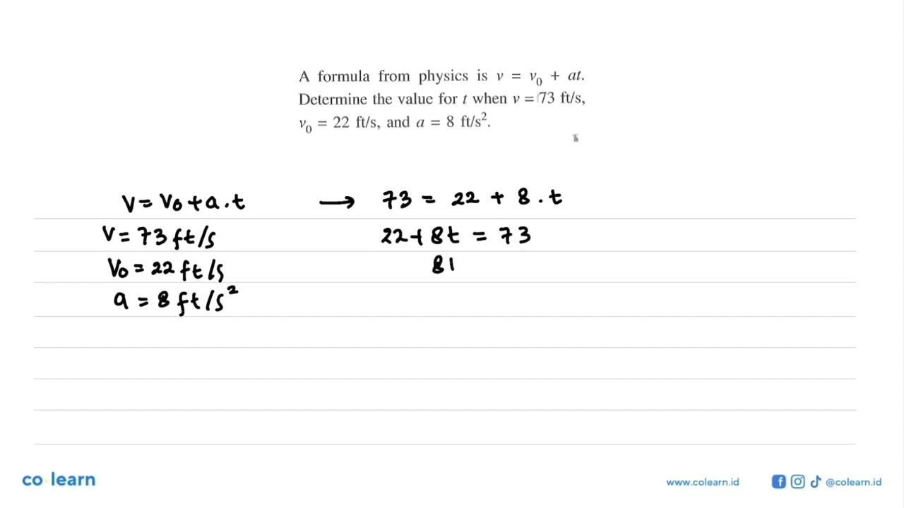 A formula from physics is V = Vo + at. Determine the value