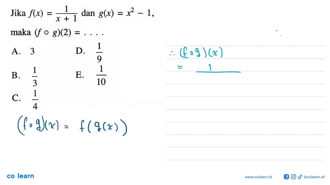 Jika f(x)=1/x+1 dan g(x)=x^2 -1 maka (fog)(2)=...