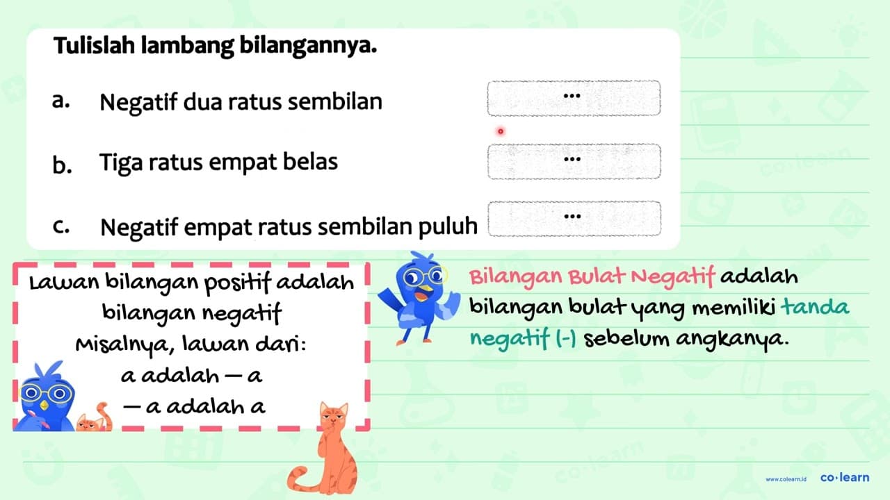 Tulislah lambang bilangannya. a. Negatif dua ratus sembilan