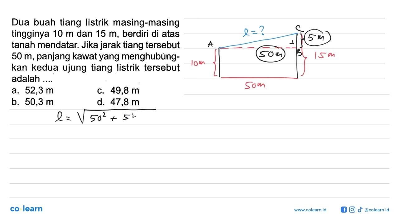 Dua buah tiang listrik masing-masing tingginya 10 m dan 15