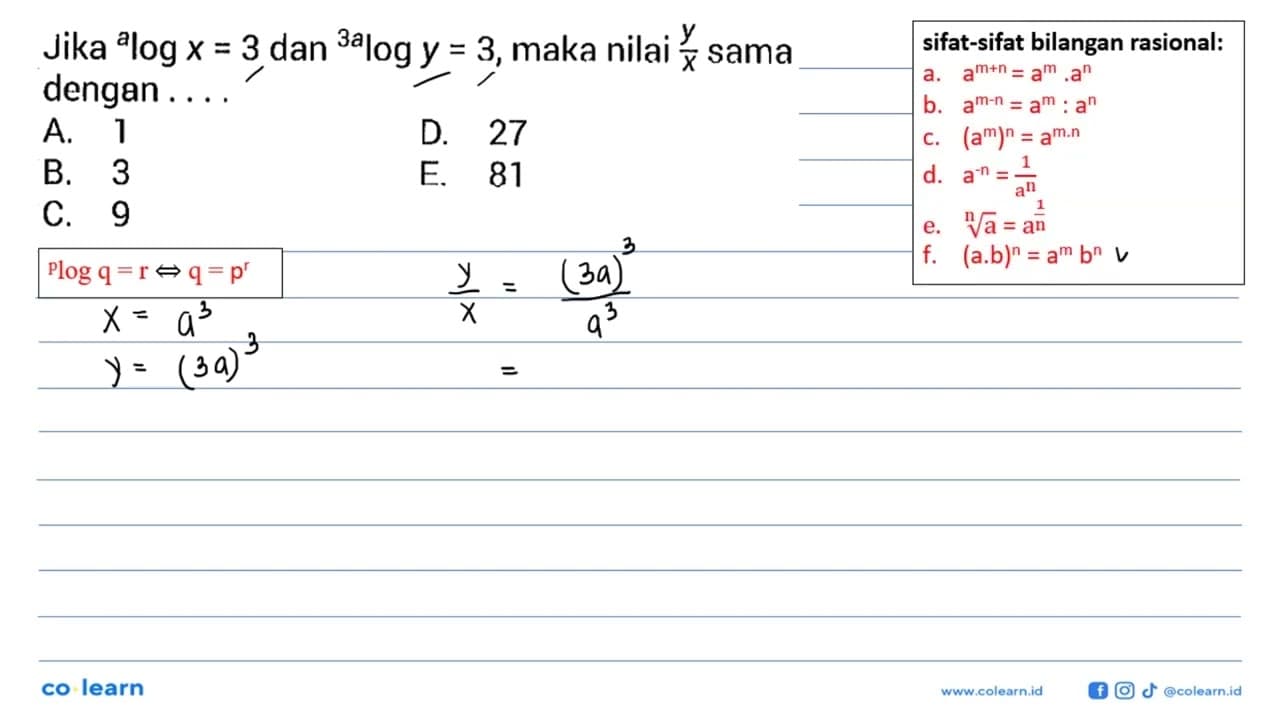 Jika a log x=3 dan (3a) log y=3, maka nilai y/x sama