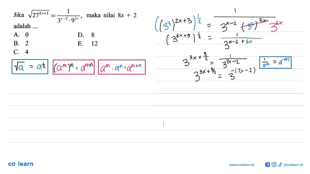 Jika akar(27^(2x+3))=1/(3^(x-2) . 9^(3x)), maka nilai 8x+2