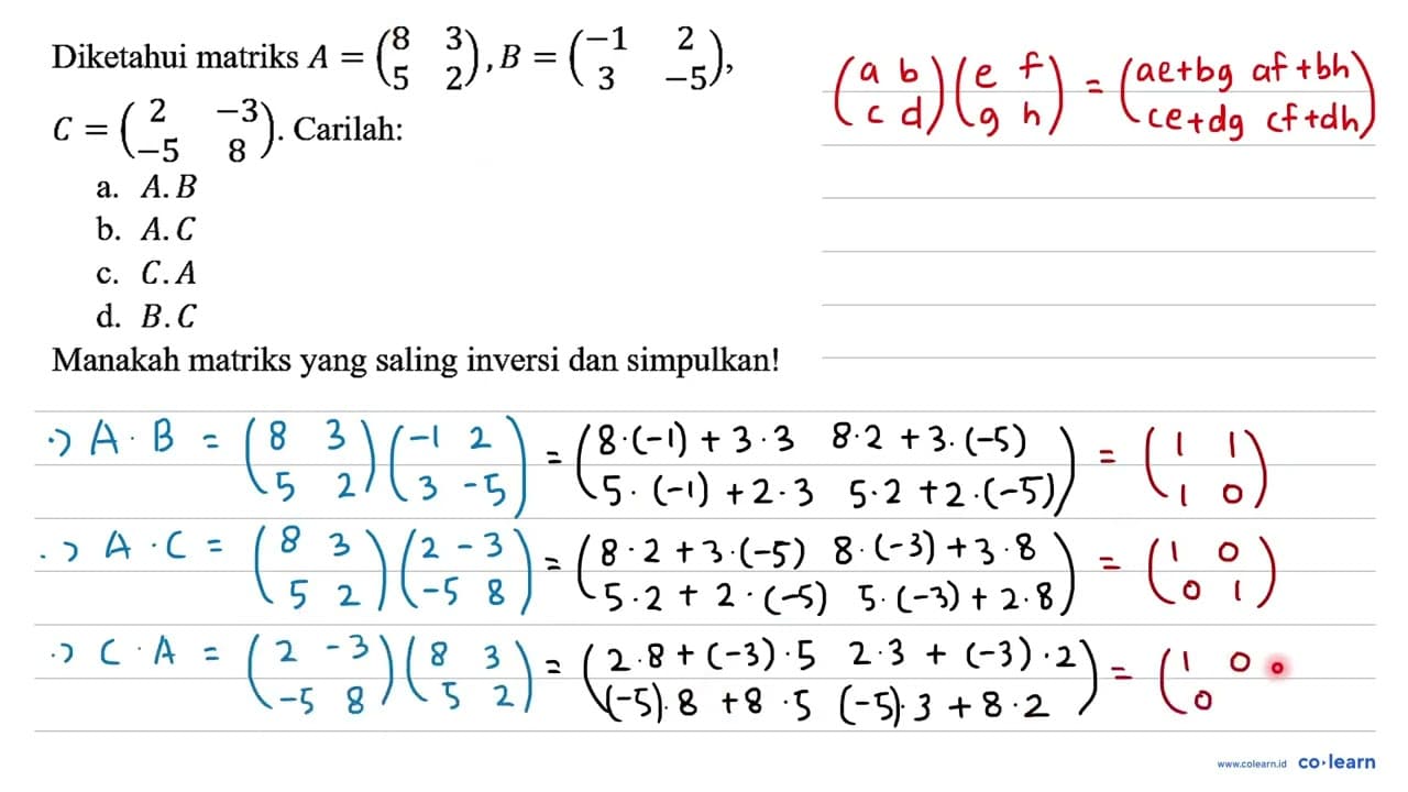 Diketahui matriks A=(8 3 5 2), B=(-1 2 3 -5) , C=(2 -3 -5