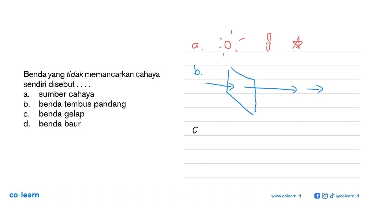 Benda yang tidak memancarkan cahaya sendiri disebut ....