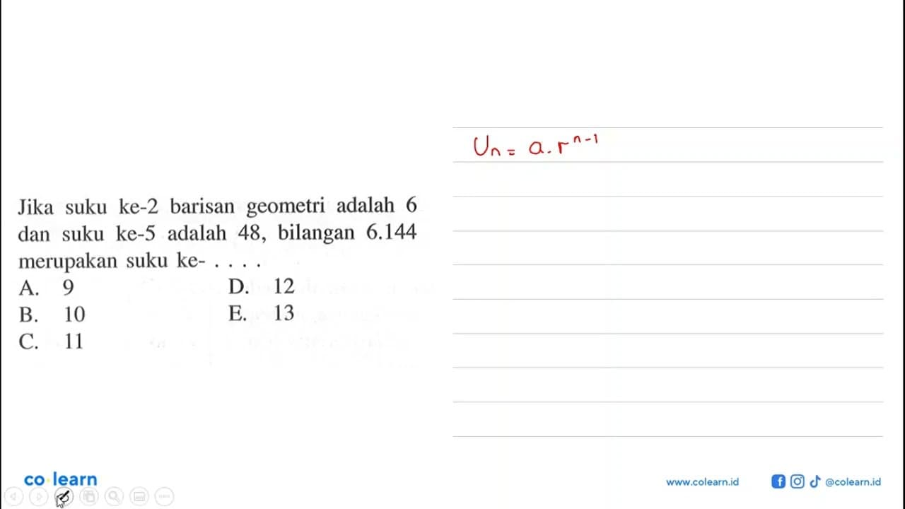 Jika suku ke-2 barisan geometri adalah 6 dan suku ke-5