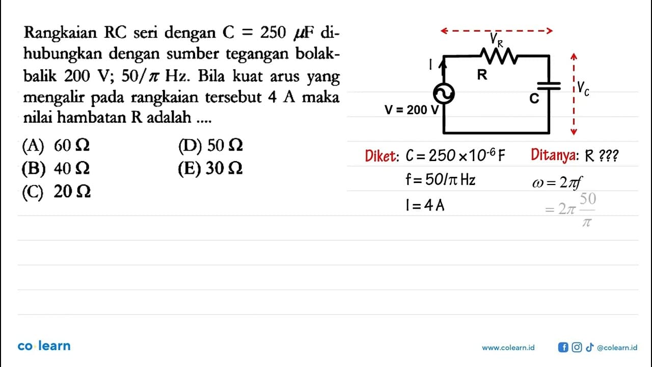 Rangkaian RC seri dengan C=250 mu F dihubungkan dengan