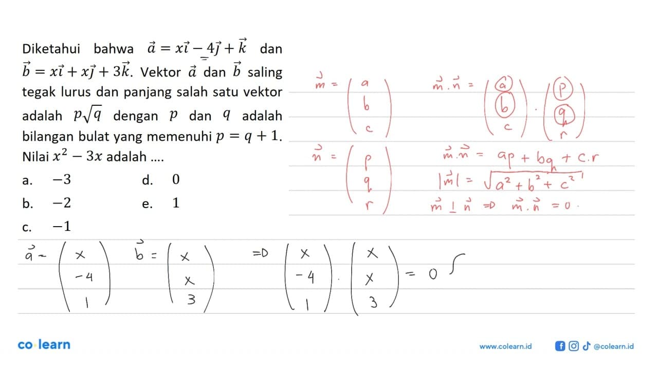 Diketahui bahwa a=xi-4j+k dan b=xi+xj\+3k. Vektor a dan b