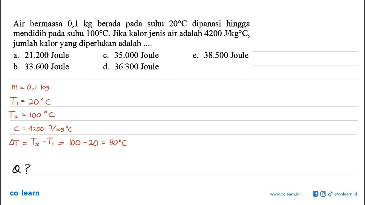 Air bermassa 0,1 kg berada pada suhu 20C dipanasi hingga