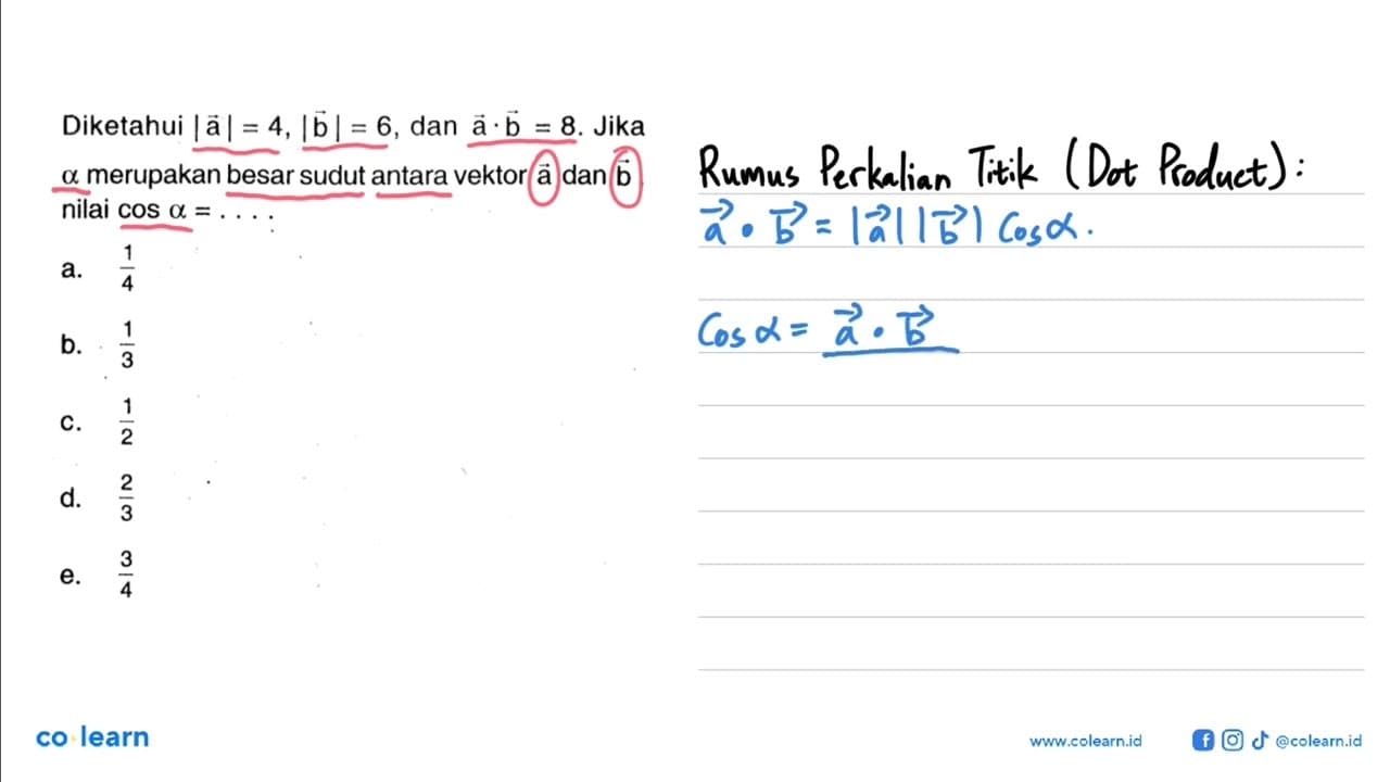 Diketahui |a|=4, |b|=6, dan a.b=8. Jika a merupakan besar