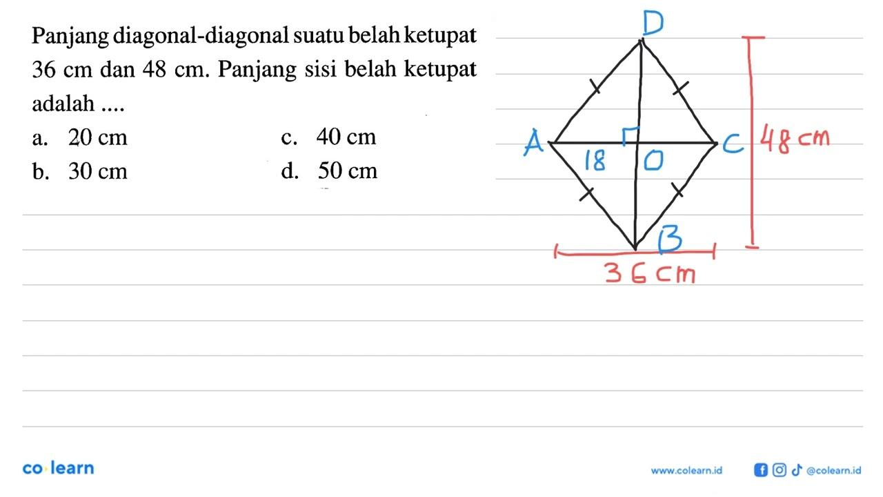 Panjang diagonal-diagonal suatu belah ketupat 36 cm dan 48