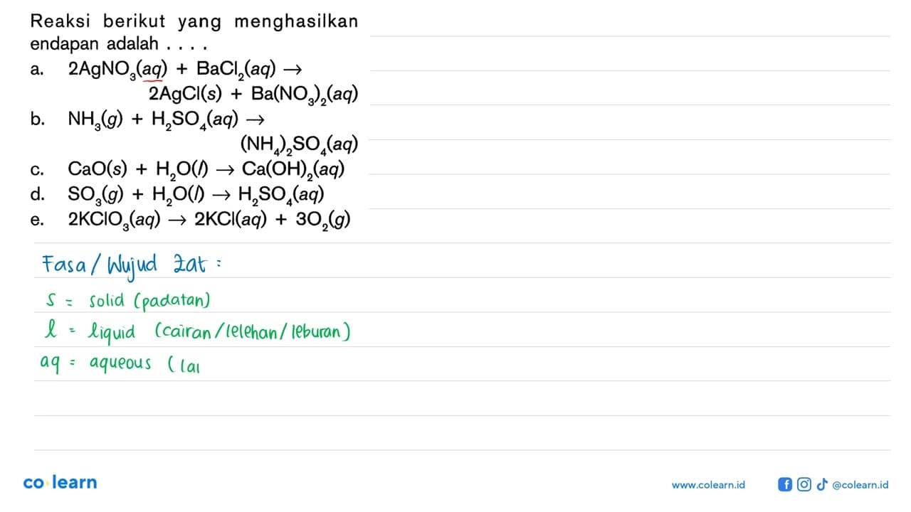 Reaksi berikut yang menghasilkan endapan adalah ....a.