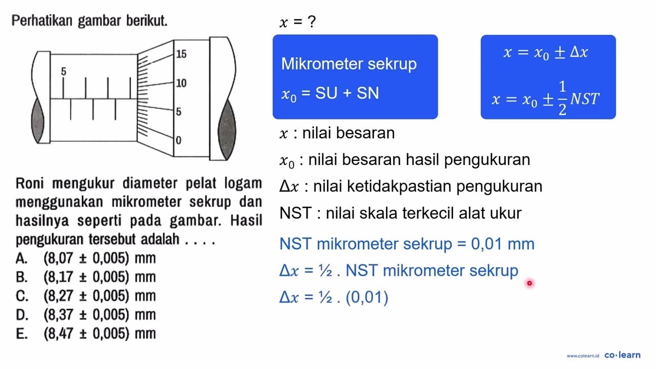 Perhatikan gambar berikut. 5 15 10 5 0 Roni mengukur