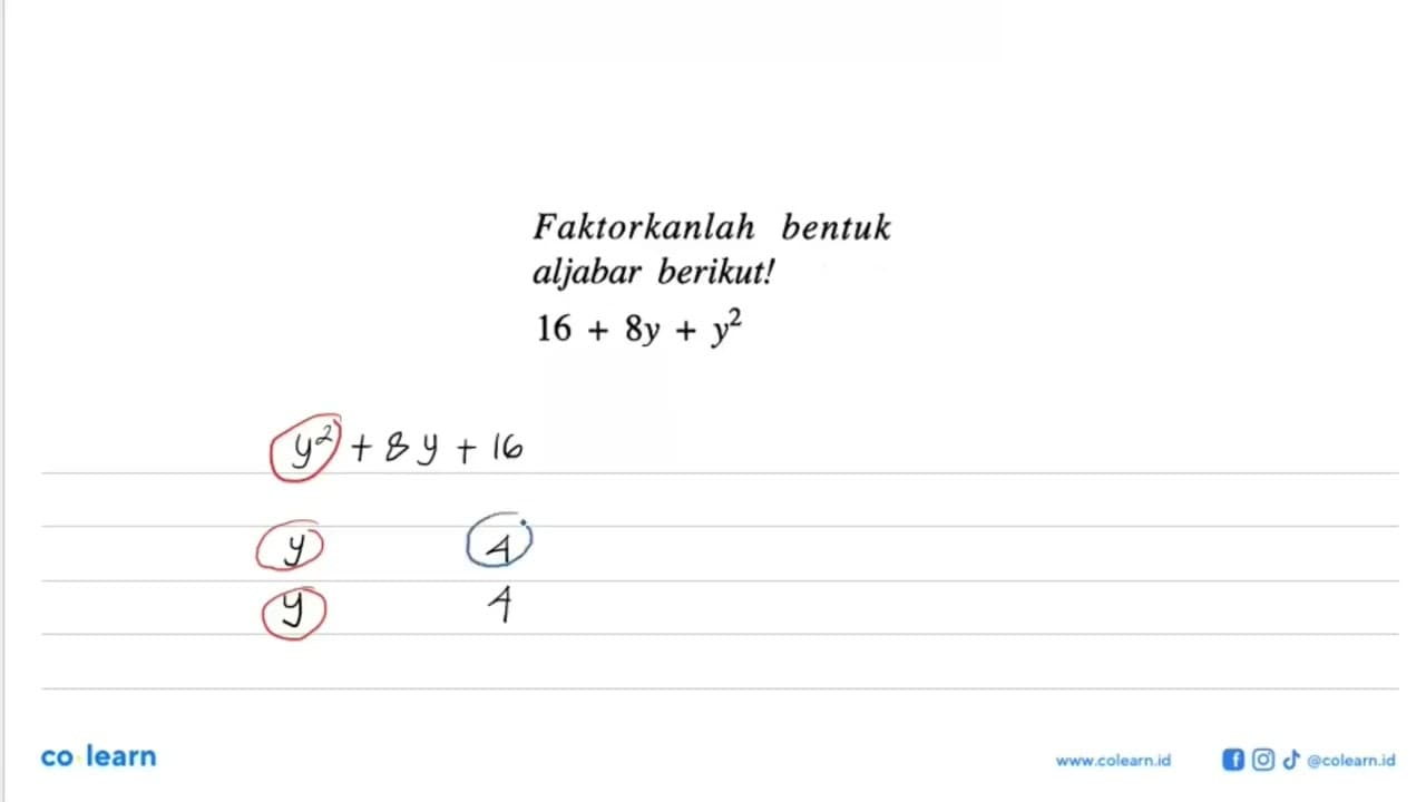 Faktorkanlah bentuk aljabar berikut! 16 + 8y + y^2