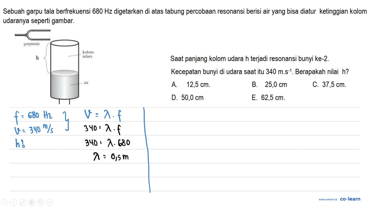 Sebuah garpu tala berfrekuensi 680 Hz digetarkan di atas