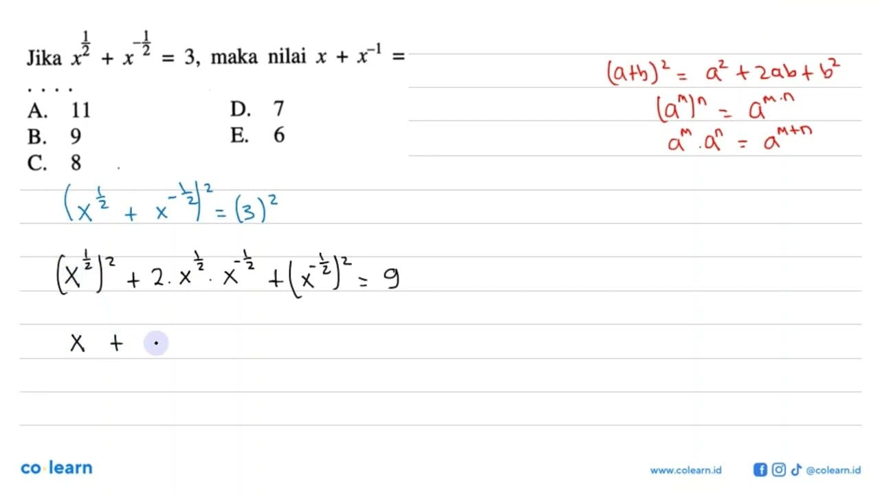 Jika x^(1/2)+x^(-1/2)=3, maka nilai x+x^(-1)= . . . .