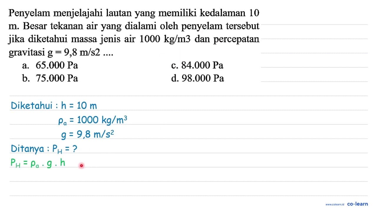 Penyelam menjelajahi lautan yang memiliki kedalaman 10 m .