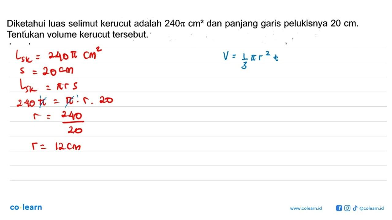 Diketahui luas selimut kerucut adalah 240 pi cm^2 dan