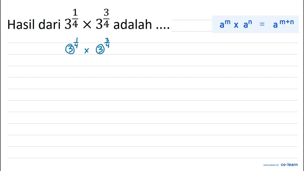 Hasil dari 3^((1)/(4)) x 3^((3)/(4)) adalah ... .