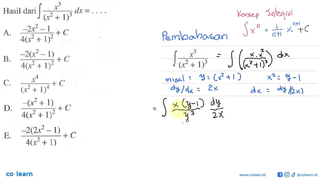 Hasil dari integralx^3/(x^2+1)^3 dx=... A.