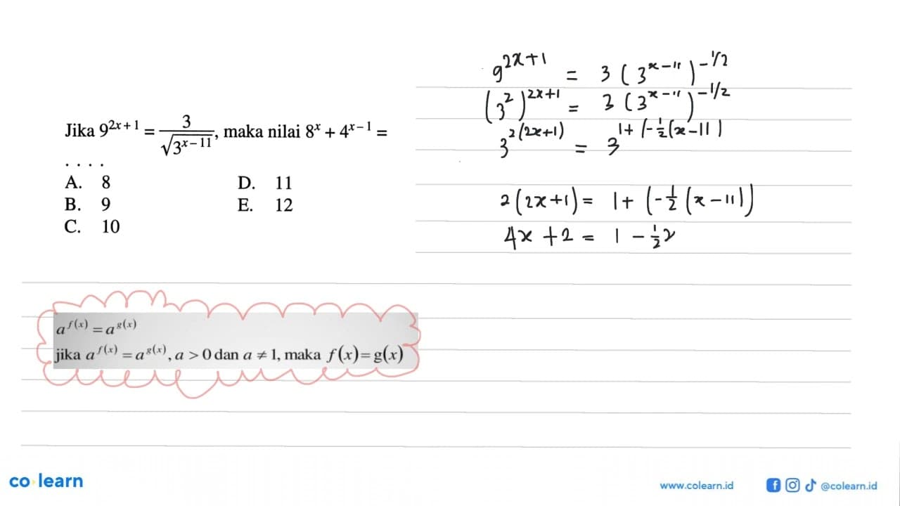 Jika 9^(2x+1)= 3/akar(3^(x-11)) maka nilai 8^x+4^(x-1)