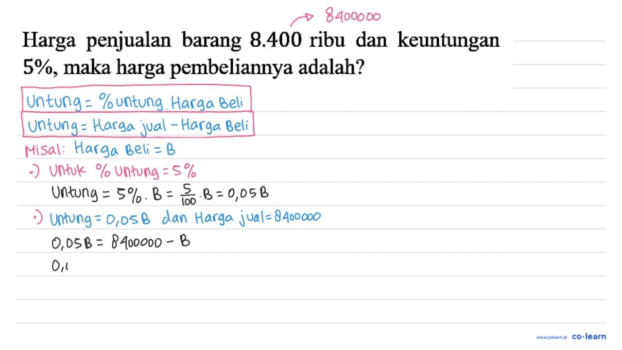 Harga penjualan barang 8.400 ribu dan keuntungan 5%, maka