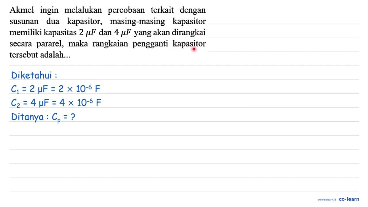 Akmel ingin melalukan percobaan terkait dengan susunan dua