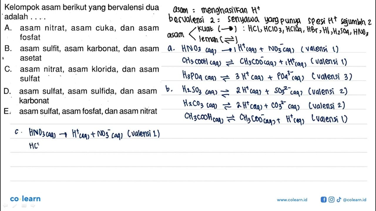 Kelompok asam berikut yang bervalensi dua adalah ....A.