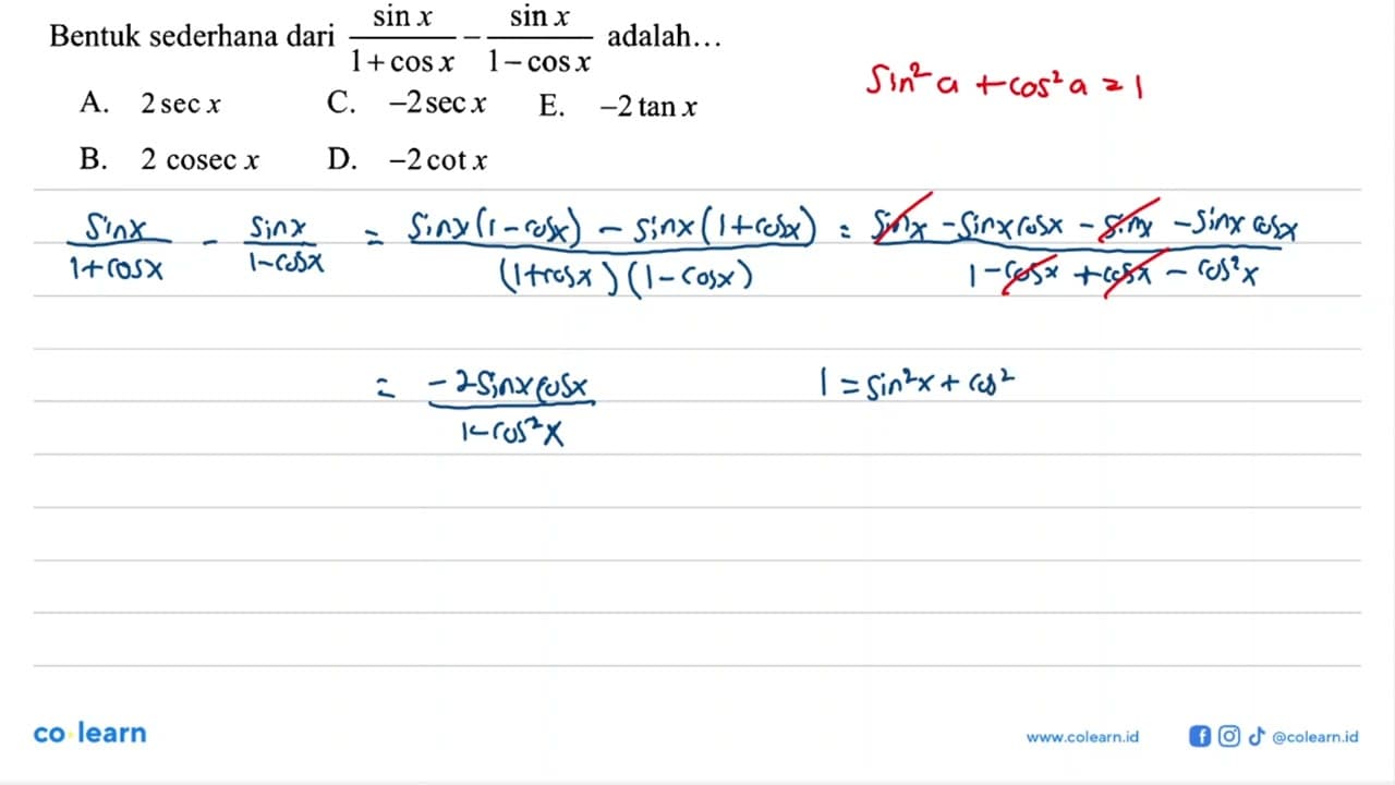 Bentuk sederhana dari sin x/(1+cos x)-sin x/(1-cos x)