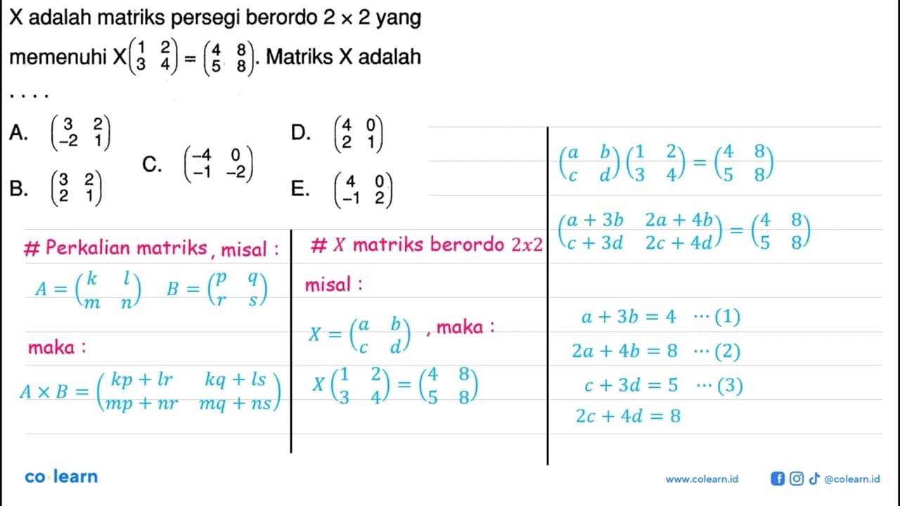 X adalah matriks persegi berordo 2x2 yang memenuhi X(1 2 3