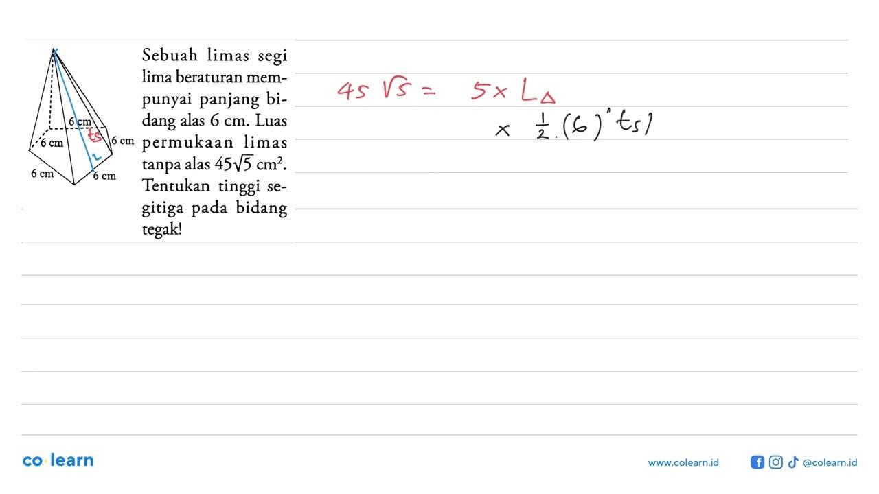 6 cm6 cm 6 cm 6 cm 6 cmSebuah limas segi lima beraturan