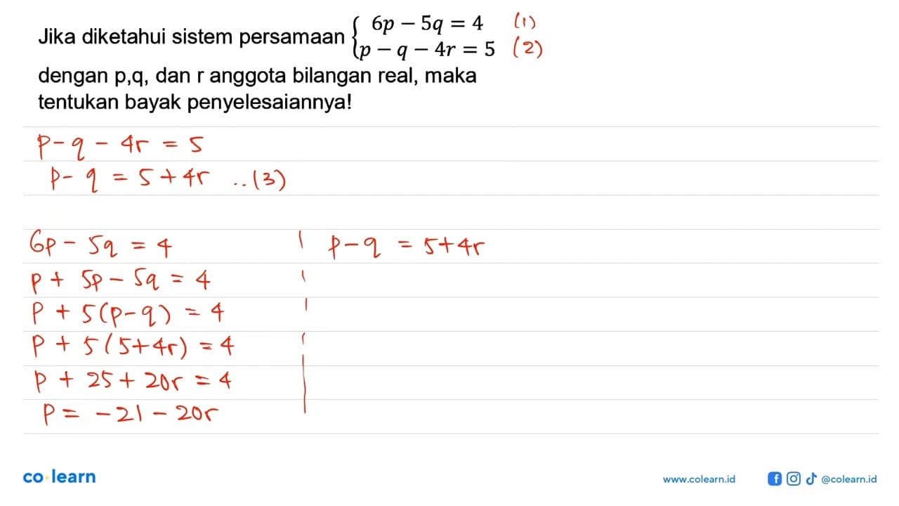 Jika diketahui sistem persamaan6p - 5q = 4 p - q - 4r = 5