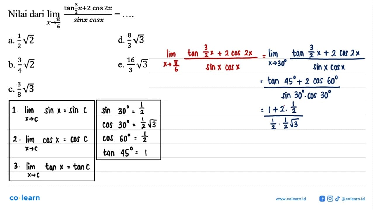 Nilai dari limit x->pi/6 (tan (3/2 x)+2 cos 2x)/(sin x cos