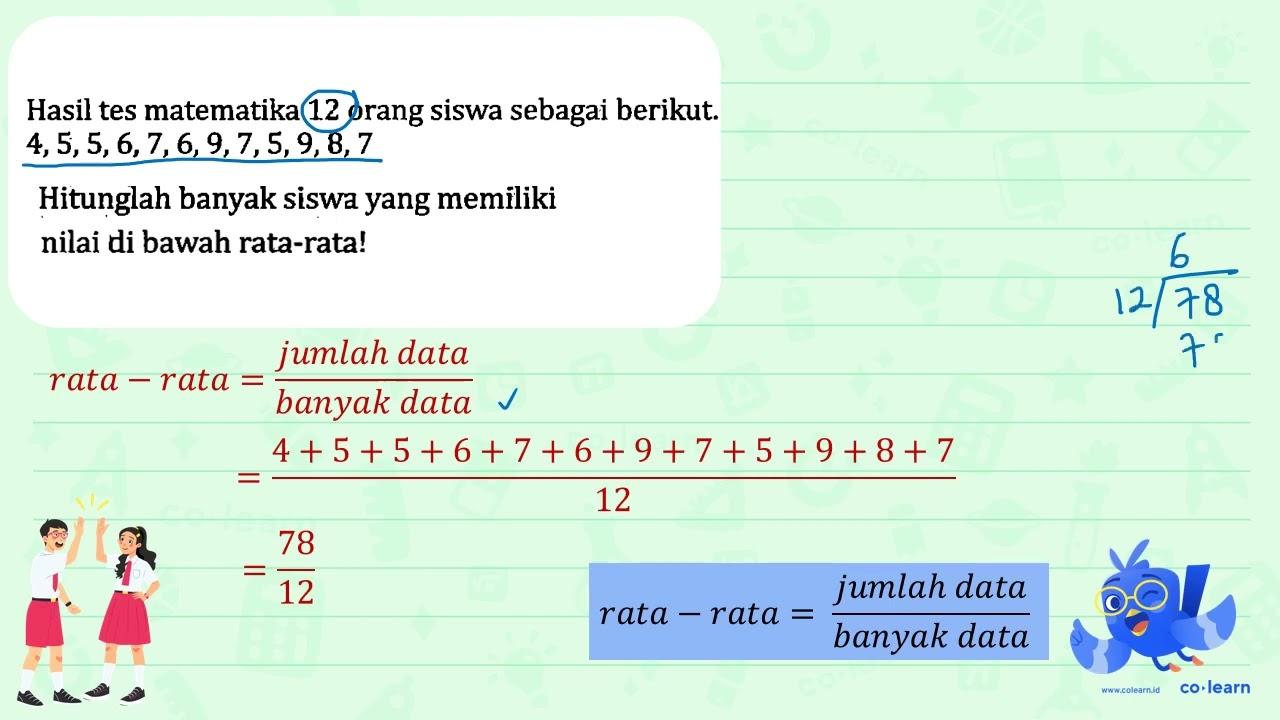 Hasil tes matematika 12 orang siswa sebagai berikut.