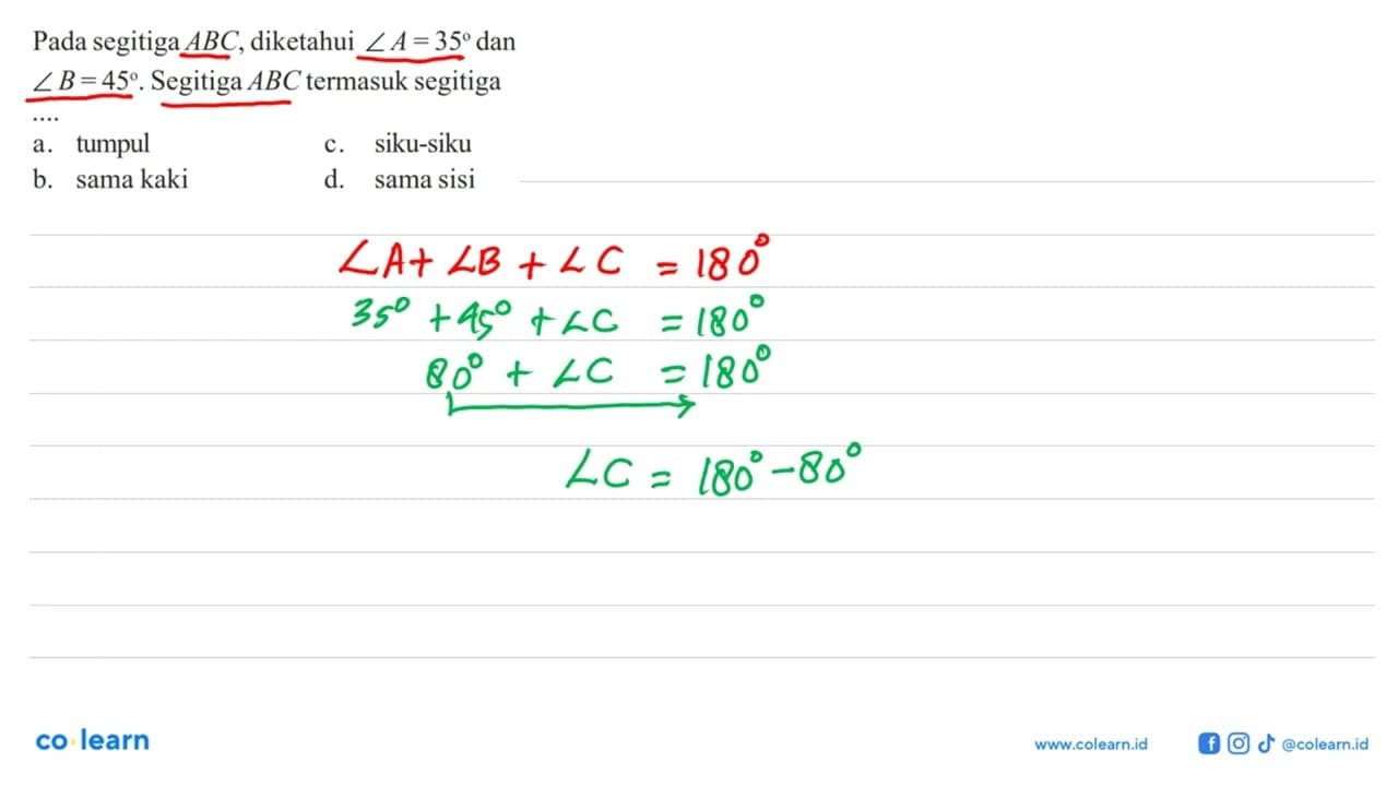 Pada segitiga ABC , diketahui sudut A=35 dan sudut B=45 .