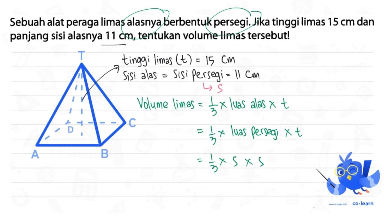 Sebuah alat peraga limas alasnya berbentuk persegi. Jika